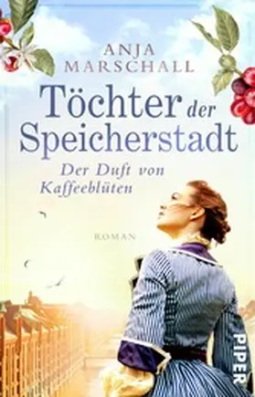 Marschall |  Töchter der Speicherstadt - Der Duft von Kaffeeblüten | eBook | Sack Fachmedien