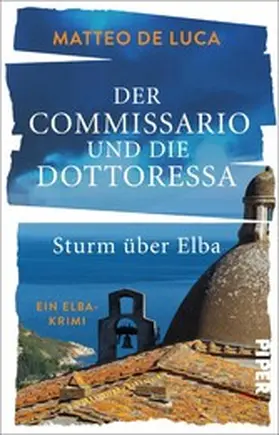 de Luca |  Der Commissario und die Dottoressa - Sturm über Elba | eBook | Sack Fachmedien