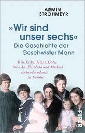 Strohmeyr | »Wir sind unser sechs« - Die Geschichte der Geschwister Mann | E-Book | www.sack.de