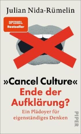 Nida-Rümelin |  »Cancel Culture« – Ende der Aufklärung? | eBook | Sack Fachmedien