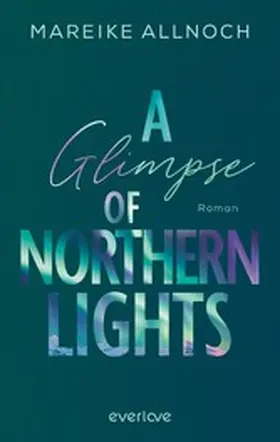 Allnoch |  A Glimpse of Northern Lights | eBook | Sack Fachmedien