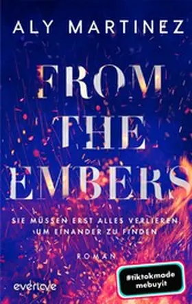 Martinez |  From the Embers - Sie müssen erst alles verlieren, um einander zu finden | eBook | Sack Fachmedien