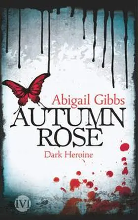 Gibbs |  Dark Heroine - Autumn Rose | Buch |  Sack Fachmedien