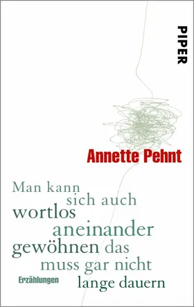 Pehnt |  Man kann sich auch wortlos aneinander gewöhnen das muss gar nicht lange dauern | eBook | Sack Fachmedien