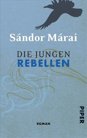Márai |  Die jungen Rebellen | eBook | Sack Fachmedien