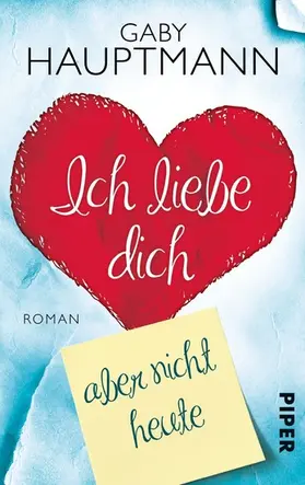 Hauptmann |  Ich liebe dich, aber nicht heute | eBook | Sack Fachmedien