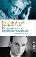 Arendt / Fest / Wild |  Eichmann war von empörender Dummheit | eBook | Sack Fachmedien