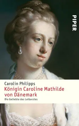 Philipps |  Königin Caroline Mathilde von Dänemark | eBook | Sack Fachmedien