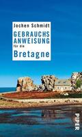 Schmidt |  Gebrauchsanweisung für die Bretagne | eBook | Sack Fachmedien