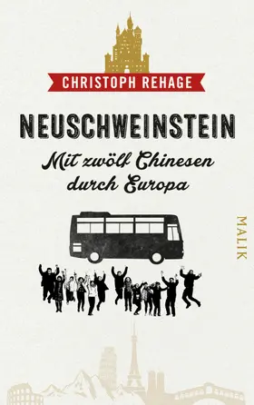 Rehage |  Neuschweinstein - Mit zwölf Chinesen durch Europa | eBook | Sack Fachmedien