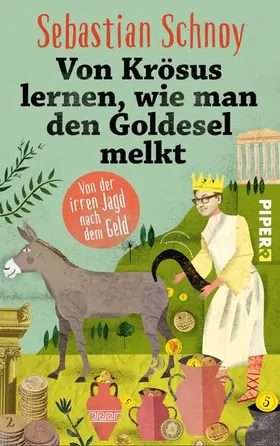 Schnoy |  Von Krösus lernen, wie man den Goldesel melkt | eBook | Sack Fachmedien