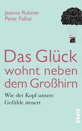 Falkai / Rubner |  Das Glück wohnt neben dem Großhirn | eBook | Sack Fachmedien