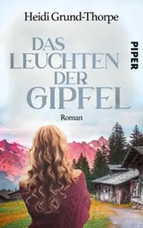 Grund-Thorpe |  Das Leuchten der Gipfel | eBook | Sack Fachmedien