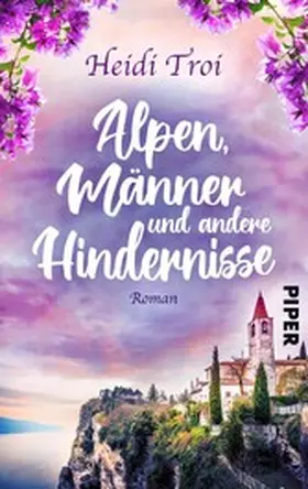 Troi |  Alpen, Männer und andere Hindernisse | eBook | Sack Fachmedien