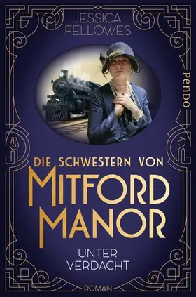 Fellowes |  Die Schwestern von Mitford Manor - Unter Verdacht | eBook | Sack Fachmedien