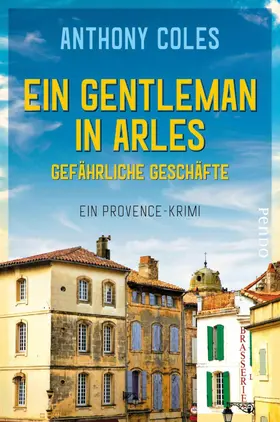 Coles |  Ein Gentleman in Arles – Gefährliche Geschäfte | eBook | Sack Fachmedien