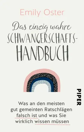 Oster |  Das einzig wahre Schwangerschafts-Handbuch | eBook | Sack Fachmedien