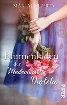 Huerta |  Der Blumenladen der Mademoiselle Violeta | eBook | Sack Fachmedien