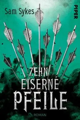 Sykes |  Zehn eiserne Pfeile | eBook | Sack Fachmedien