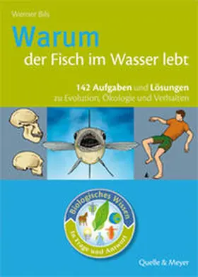 Bils |  Biologisches Wissen in Frage und Antwort. Warum der Fisch im Wasser lebt | Buch |  Sack Fachmedien
