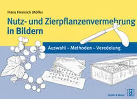 Möller |  Nutz- und Zierpflanzenvermehrung in Bildern | Buch |  Sack Fachmedien