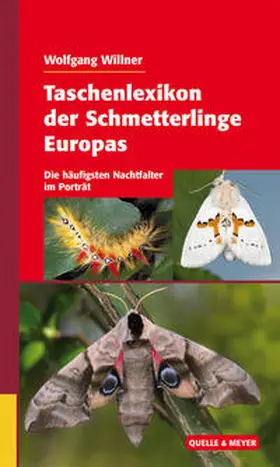 Willner |  Taschenlexikon der Schmetterlinge Europas | Buch |  Sack Fachmedien
