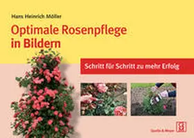 Möller |  Optimale Rosenpflege in Bildern | Buch |  Sack Fachmedien