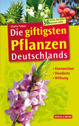 Tubes |  Die giftigsten Pflanzen Deutschlands | Buch |  Sack Fachmedien
