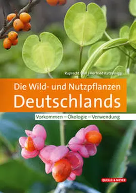 Düll / Kutzelnigg |  Die Wild- und Nutzpflanzen Deutschlands | Buch |  Sack Fachmedien