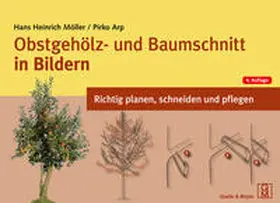 Möller / Arp |  Obstgehölz- und Baumschnitt in Bildern | Buch |  Sack Fachmedien