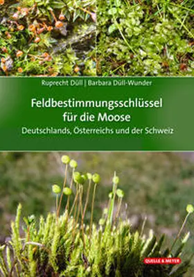 Düll / Düll-Wunder |  Feldbestimmungsschlüssel für die Moose Deutschlands, Österreichs und der Schweiz | Buch |  Sack Fachmedien