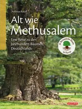 Roloff |  Alt wie Methusalem - Eine Reise zu den Jahrhundert-Bäumen Deutschlands | Buch |  Sack Fachmedien