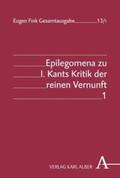 Fink |  Eugen Fink Gesamtausgabe / Epilegomena zu I. Kants Kritik der reinen Vernunft | Buch |  Sack Fachmedien