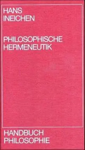 Ineichen |  Philosophische Hermeneutik | Buch |  Sack Fachmedien