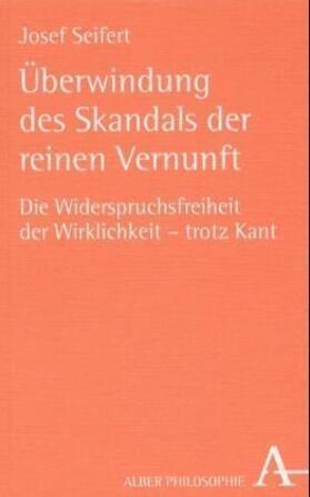 Seifert |  Überwindung des Skandals der reinen Vernunft | Buch |  Sack Fachmedien