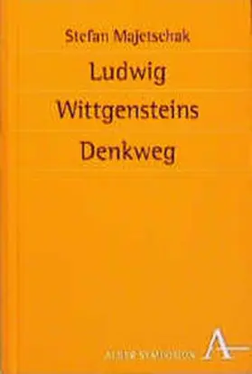 Majetschak |  Ludwig Wittgensteins Denkweg | Buch |  Sack Fachmedien