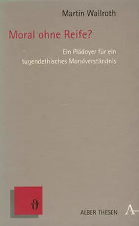 Wallroth |  Moral ohne Reife? | Buch |  Sack Fachmedien