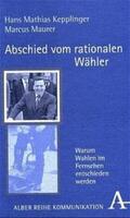 Kepplinger / Maurer |  Abschied vom rationalen Wähler | Buch |  Sack Fachmedien