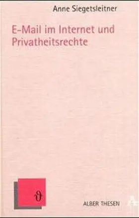 Siegetsleitner |  E-Mail im Internet und Privatrechte | Buch |  Sack Fachmedien