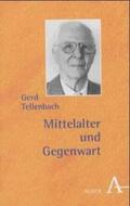 Tellenbach / Mertens / Mordek |  Mittelalter und Gegenwart | Buch |  Sack Fachmedien