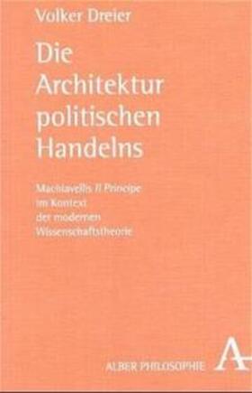 Dreier | Die Architektur politischen Handelns | Buch | 978-3-495-48127-1 | sack.de