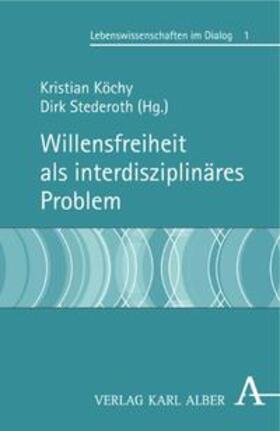 Köchy / Stederoth |  Willensfreiheit als interdisziplinäres Problem | Buch |  Sack Fachmedien