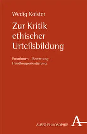 Kolster |  Zur Kritik ethischer Urteilsbildung | Buch |  Sack Fachmedien