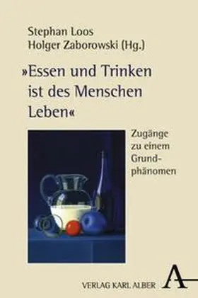 Loos / Zaborowski |  "Essen und Trinken ist des Menschen Leben" | Buch |  Sack Fachmedien