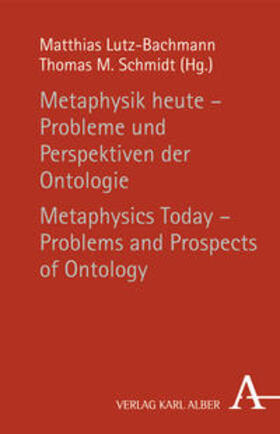 Lutz-Bachmann / Schmidt | Metaphysik heute - Probleme und Perspektiven der Ontologie / Metaphysics Today - Problems and Prospects of Ontology | Buch | 978-3-495-48217-9 | sack.de