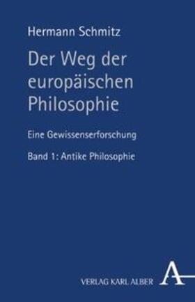 Schmitz | Der Weg der europäischen Philosophie 1 | Buch | 978-3-495-48261-2 | sack.de