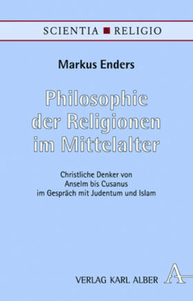 Enders |  Philosophie der Religionen im Mittelalter | Buch |  Sack Fachmedien