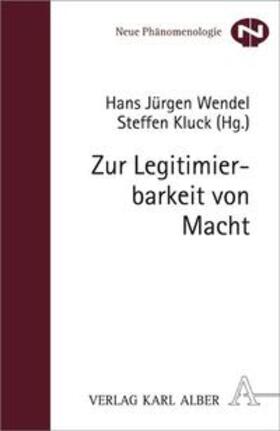 Wendel / Kluck |  Zur Legitimierbarkeit von Macht | Buch |  Sack Fachmedien