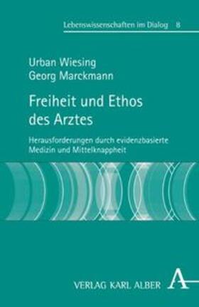 Wiesing / Marckmann |  Freiheit und Ethos des Arztes | Buch |  Sack Fachmedien