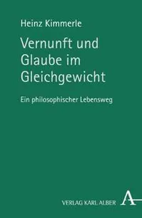 Kimmerle |  Vernunft und Glaube im Gleichgewicht | Buch |  Sack Fachmedien